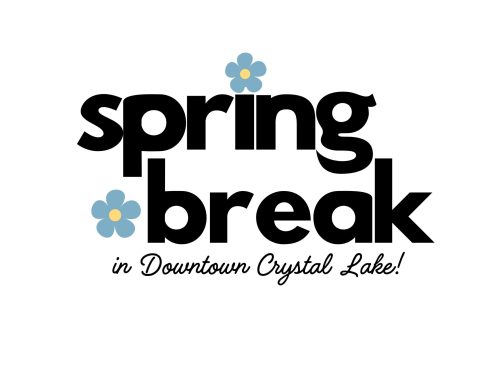 Spring Break in Downtown Crystal Lake!
